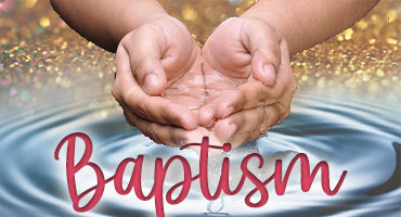 Baptism - Christening - Dedication